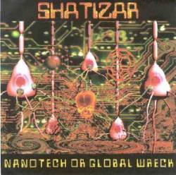 Shatizar : Nanotech or Global Wreck